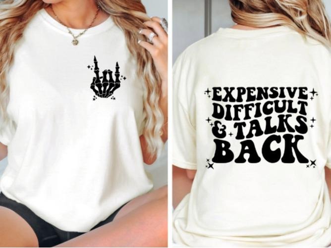 Expensive, Difficult and Talks Back T-shirt Crewneck Comfortable Everyday Streetwear