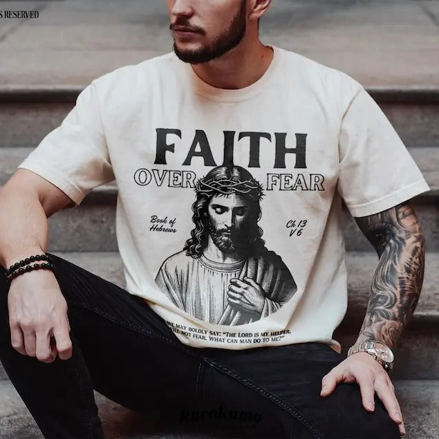 Faith Over Fear Bible Verse Tshirt Jesus Christ Graphic Tee Christian Streetwear Scripture Shirt Faith Based Clothing Vintage Worship  T-shirt, sweater and Hoodie