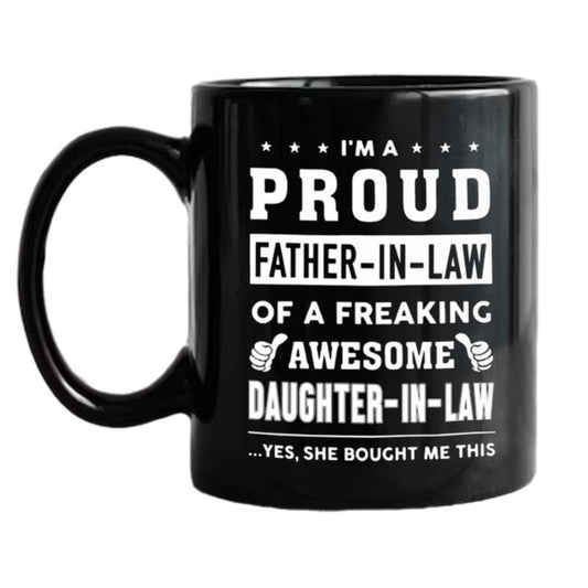 Father In Law Mug, I'm Proud Father In Law Of Awesome Daughter In Law Mug, Funny Father In Law Gift, Fathers Day Gift, 11 15oz Ceramic Cup