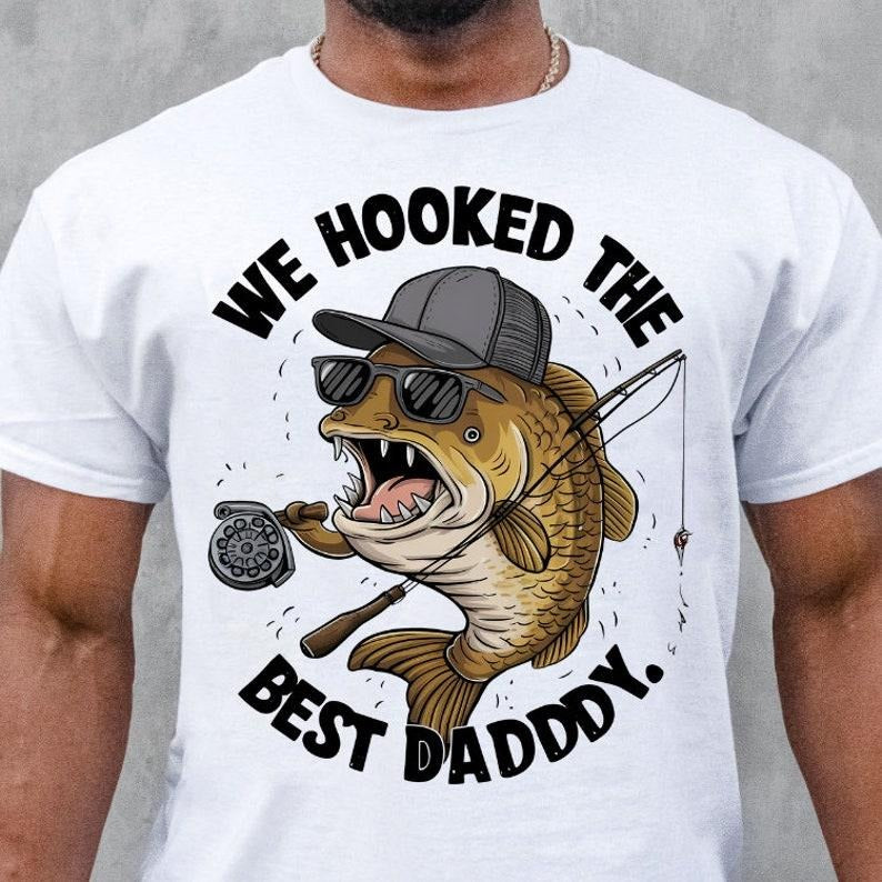 Father's Day Gifts We Hooked The Best Daddy T Shirt Hoodie Sweater, Happy Father's Day, Funny Dad Shirt, Dad Jokes Shirt, For Dad