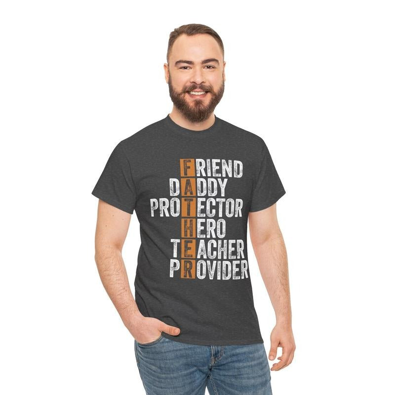 Father's Day Graphic T-Shirt: Friend, Daddy, Protector, Fathers Day Gift, Dad Shirt