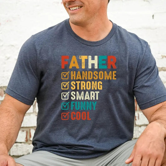 Father's Day Shirt Gift For Dad Handsome Strong Smart Funny Cool Shirtbest Dad T-shirt Happy Fathers Day Tee Dada Shirt Daddy Clothing  T-shirt, sweater and Hoodiestyle{n002}2
