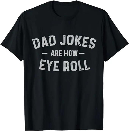Father's Day T-Shirt, Gifts For Dad, Fathers Day Gift Dad Jokes Are How Eye Roll Funny Vintage T-Shirt Menswear Top Underwear