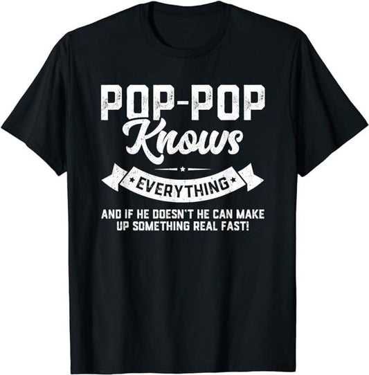 Father's Day T-Shirt, Gifts For Dad, Pop-Pop Knows Everything Shirt 60th Gift Funny Father's Day T-Shirt Menswear Top Underwear