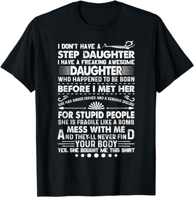 Father's Day T-Shirt, Gifts For Stepdad, I Don't Have a Stepdaughter Funny Step Dad Gift From Daughter T-Shirt Menswear Casual Cotton