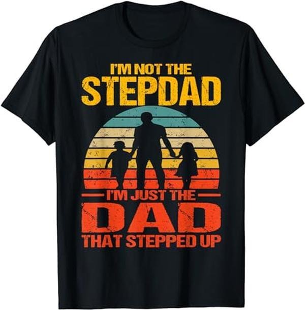Father's Day T-Shirt, Gifts For Stepdad, I'm Not The Stepdad I'm The Just Dad That Stepped Up Vintage T-Shirt Menswear Casual Cotton