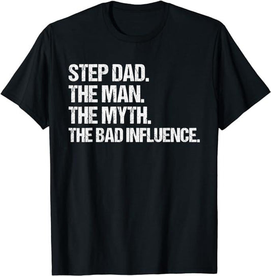 Father's Day T-Shirt, Gifts For Stepdad, Step Dad The Man The Myth The Bad Influence Vintage Design T-Shirt Menswear Fashion, Father's Day Gift