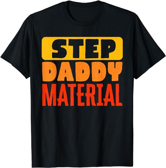 Father's Day T-Shirt, Gifts For Stepdad, Step Daddy Material Color T-Shirt Menswear Fashion, Father's Day Gift Casual Cotton Top Basic