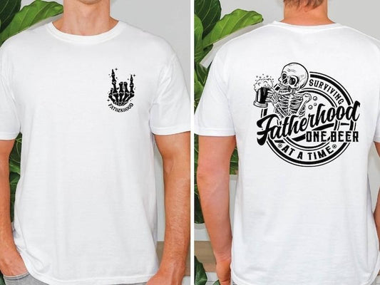 Fatherhood Front And Back Shirt, Surviving Fatherhood One Beer At A Time, Funny Father Tee, Drinking Husband sweatshirt, Fathers Day Gift, Gift for Dad