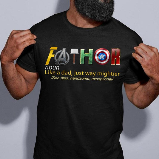 Fathor Shirt - Noun Like A Dad, Just Way Mightier Casual T-Shirt for Father's Day Gift