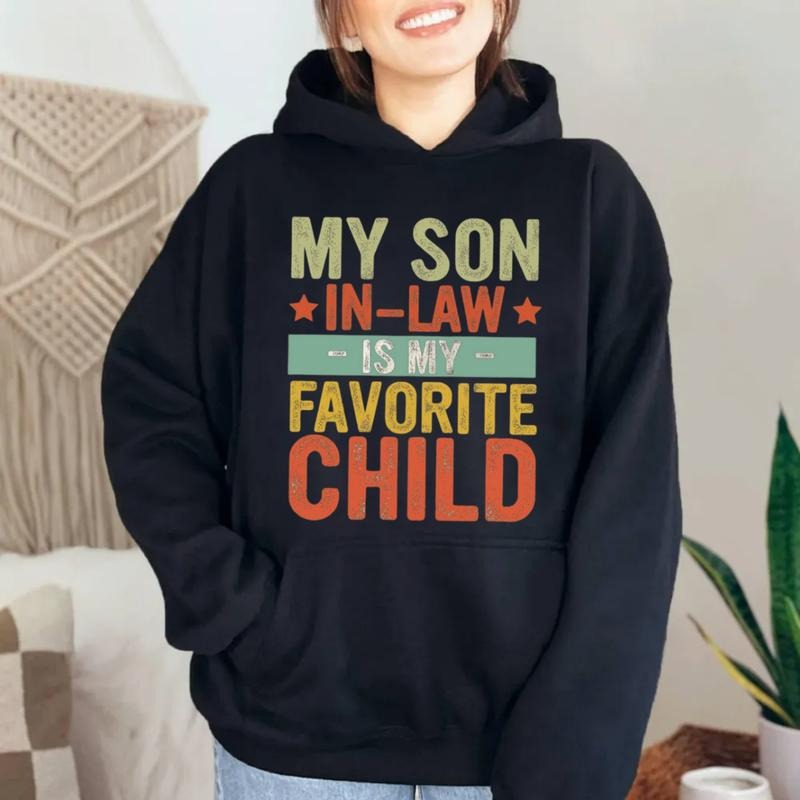 Favorite Child Sweatshirt, Mother In Law Hoodie, My Son In Law Is My Favorite Child Tshirt, Mothers Day Gift, Unisex Crewneck Pullover Tee, Classic Streetwear