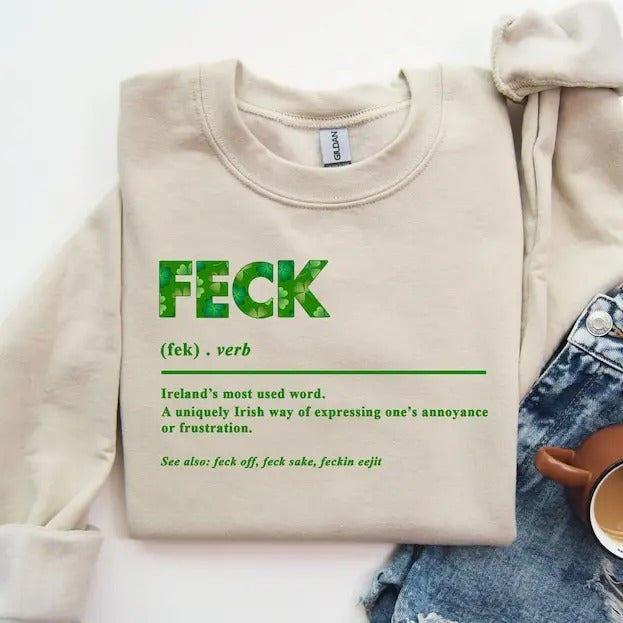 Feck Irish SweatShirt, Shamrock Shirts, St Patrick's Day Sweater, Irish Sayings T-Shirt, Shamrock Shirt, Leaf Clover Irish Shirt, For Men, For Women