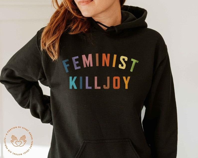 Feminist Sweater, Feminist Killjoy, RBG Sweatshirt, Feminist Hoodie, Vintage Inspired, Smash the Patriarchy, Empowered Women, Feminist Quote