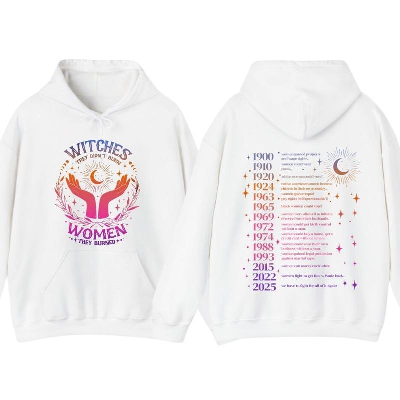Feminist Witch They Didn't Burn Witches 2025 T-Shirt, Hoodie - They Burned Women Graphic Tee, We Have To Fight For All Of It Again, Witchy Feminist Hoodie, Witchy Shirt, Equality Shirt Trendy Summer Tee Womenswear Adjustable