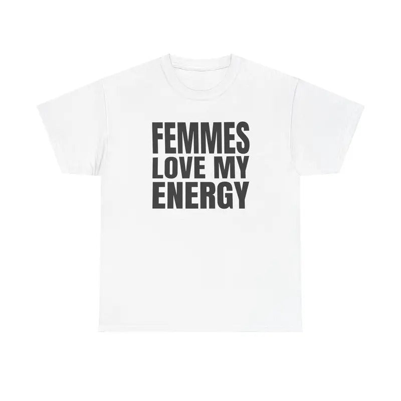 Femmes Love My Energy Unisex T-Shirt