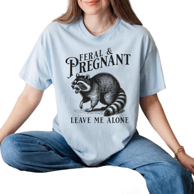 Feral And Pregnant Racoon Shirt, Pregnancy Humor Feral Racoon Leave Me Alone Tshirt Funny Maternity Mom To Be Tshirt, Unisex Short Sleeve Tee, Casual Clothing funny  graphic  tees