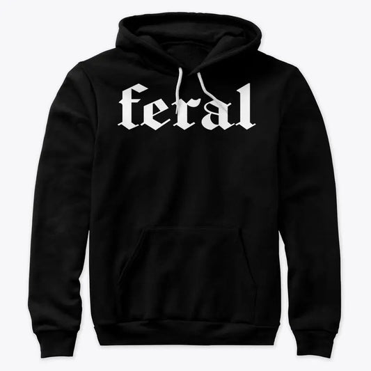 Feral Human Hoodie, Funny Feral Mama Hoodie, Unisex Feral Wife Girl Dude Pullover, Cozy Graphic Sweatshirt, Full Size Full Color Gift for Men Women