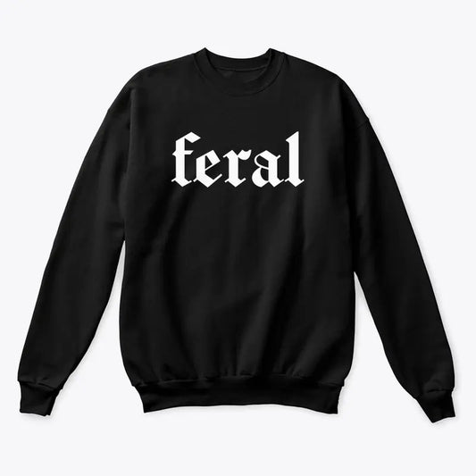 Feral Human Sweatshirt Funny Feral Mama Crewneck Unisex Feral Wife Girl Dude Pullover Cozy Graphic Sweatshirt Relaxed Fit Cotton Top for Women & Men Casual Printed Tee