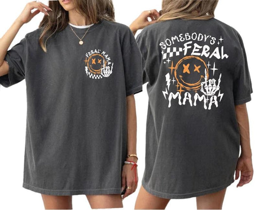 Feral Mama Shirt 2 Sides, Somebody's Feral Mama Tshirt, Funny Mommy Tee, Mother's Day Gift, Cool Moms Tee, Unisex Short Sleeve Tee, Crewneck Top funny  graphic  tees