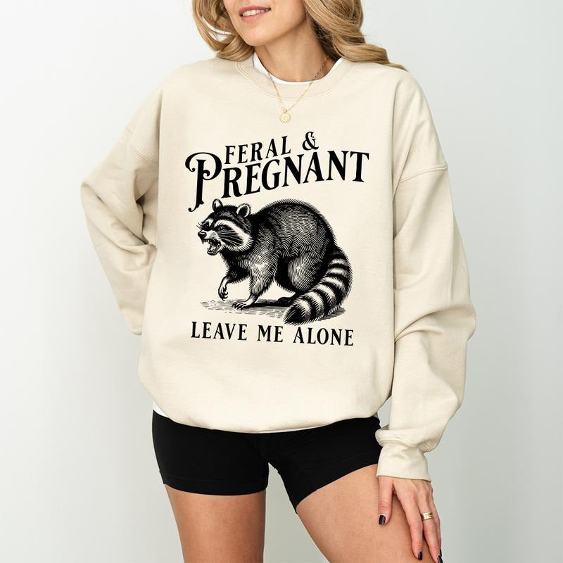 Feral and Pregnant Racoon T-Shirt And Sweatshirt, Pregnancy Humor Feral Racoon Leave Me Alone T-Shirt , Funny Maternity Mom To Be T-Shirt
