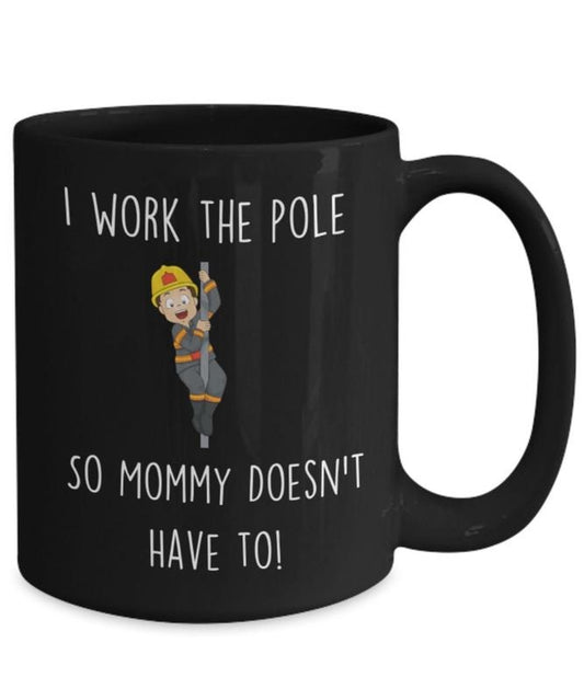 Firefighter Dad, I Work The Pole So Mommy Doesnt Have To Coffee Mug, Funny Gift For Fireman Dad, Fathers Day Christmas Gift, 11 15oz Ceramic Cup