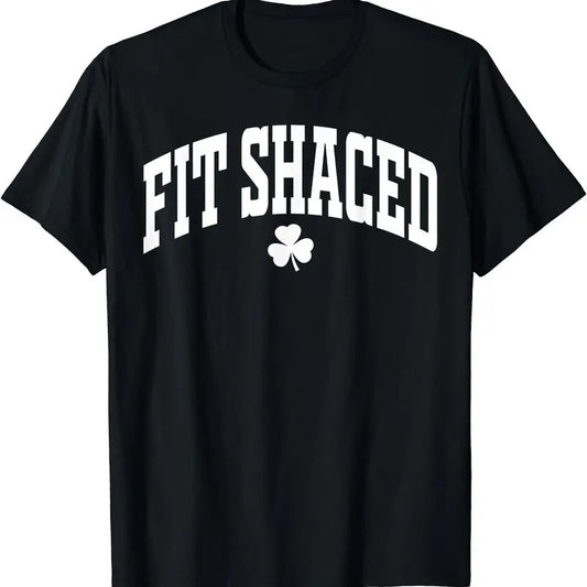 Fit Shaced Funny Irish Drinking St. Patrick's Day Shamrock T-Shirt | Unisex Cotton Tee, Short Sleeve, Crewneck, Size S-5XL