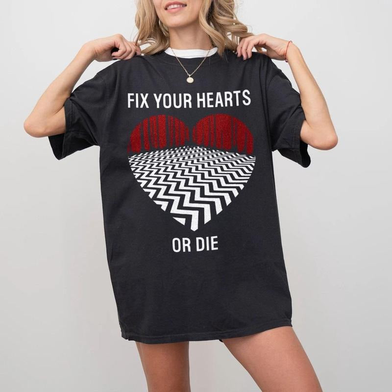Fix Your Hearts or Die shirt, Unisex T-Shirt, Twin Peaks Shirt, David Lynch Tee, TV Show Fans T-Shirt, Vintage Style T-Shirt