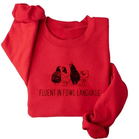 Fluent in Fowl foul Language Sweatshirt Funny Chicken Hen Rooster Chics Play on Words Unisex Tee T-shirt for Women or Men Cotton Womenswear