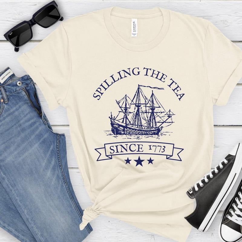 Fourth Of July  Spilling The Tea Since 1773 Funny Fourth Of July T Shirt Hoodie Sweater Patriotic Shirt History Teacher Gift Independence Day Usa Tee America Tee