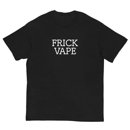 Frick Vape T-Shirt - Funny Meme Shirt, Gen Z & Gen Alpha T-Shirt, Funny Adult Meme men  gifts