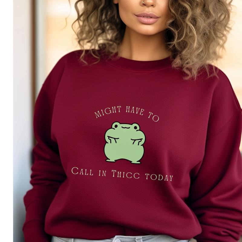 Frog Thicc Frog Frog Shirt Funny Gen Z Shirts Cute Frog Frog T Shirt Calling In Thicc Today Shirt Better Call In Thicc Shirt Frog Sweatshirt  sweater