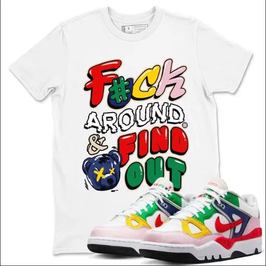 Fuch Around & Find Out Unisex T-Shirt To Match Sneakers Force 3 Blue Void and Tour Yellow All Seasons Classic Fit 100% Cotton Tee