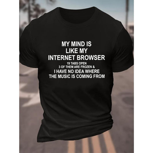 [Fun Graphic Tee] Comfortable 100% Cotton Men's "My Mind is Like My Internet Browser" Graphic T-Shirt - Crew Neck, Short Sleeve, Versatile for Summer Casual Wear Made in USA