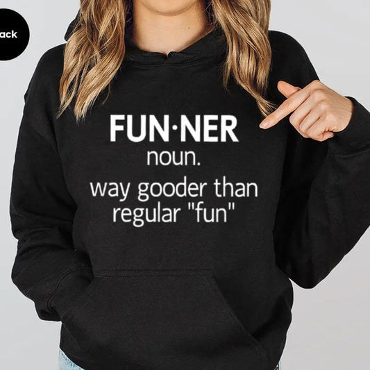 Funner Way Gooder Than Regular Funny Hoodie Casual Street Style Fleece Fabric Pullover Hooded Sweatshirt for Women for Men, Perfect Gift