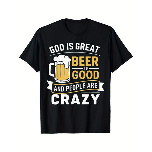 Funny 'God Is Great, Beer Is Good, People Are Crazy' Men's T-Shirt - Comfortable Cotton, Short Sleeve, Casual Round Neck Tee for All Seasons, Black made in usa