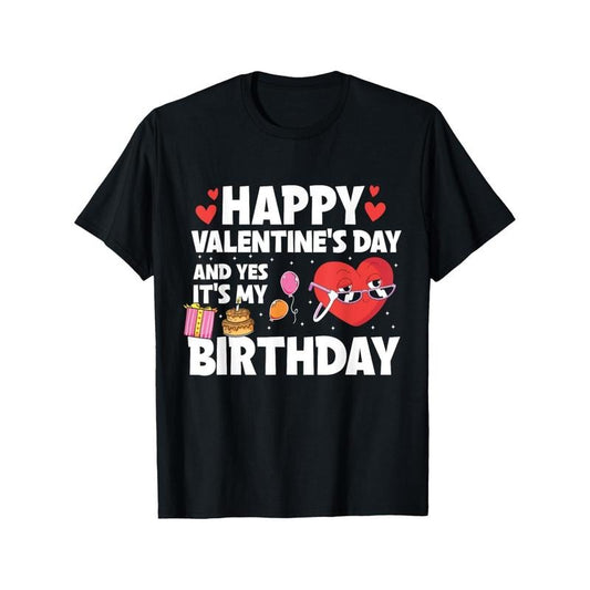 Funny 'Happy Valentine's Day & Yes, It's My Birthday' Men's T-Shirt - Soft Cotton, Casual Fit for Summer, Perfect Gift made in usa