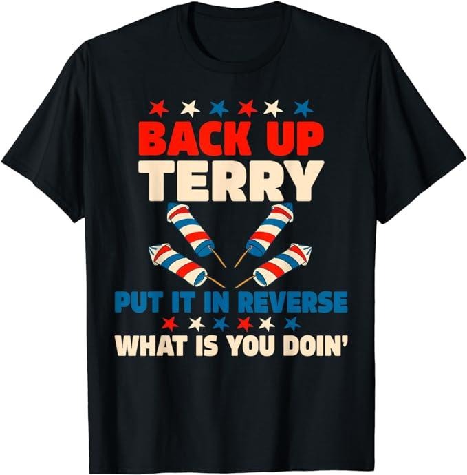 Funny 4th of July Shirts For Men, Back it Up Terry Put It In Reverse July 4th Fireworks Terry T-Shirt Menswear Top Casual Cotton Fashion Basic