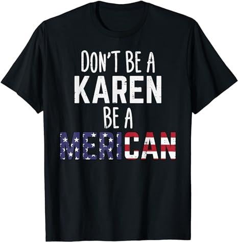 Funny 4th of July Shirts For Men, Don't Be A Karen Be A Merican Funny July 4th Patriotic T-Shirt Menswear Top Casual Cotton