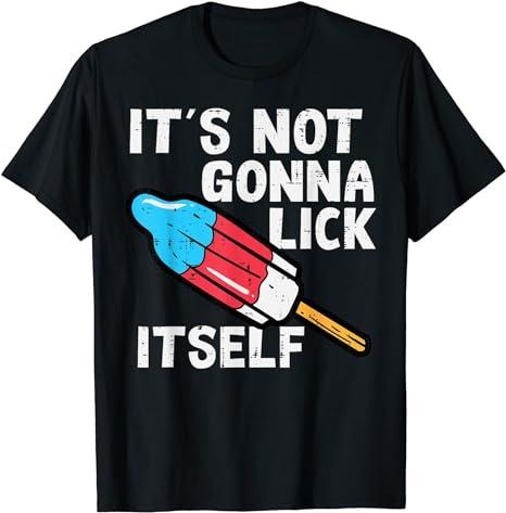 Funny 4th of July Shirts For Men, Popsicle Not Gonna Lick Itself Funny 4th July Patriotic T-Shirt Menswear Top Casual Cotton Fashion Smooth