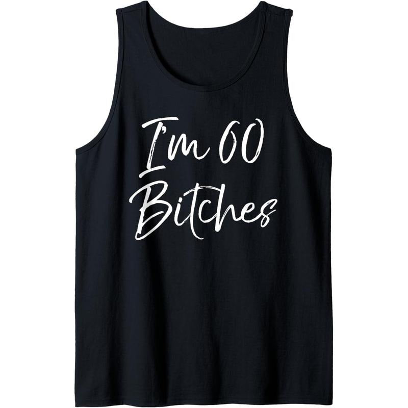 Funny 60th Birthday Gift for Women Girls Cute I'm 60 Bitches Tank Top MADE IN USA