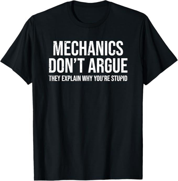 Funny Auto Mechanic Shirt, Mechanics Don't Argue Sarcasm T-Shirt - Menswear Casual Cotton