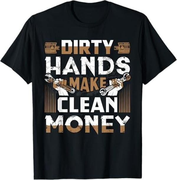 Funny Auto Mechanic T-Shirt, Dirty Hands Make Clean Money Funny Mechanic Gift T-Shirt - Menswear Casual Cotton tshirt
