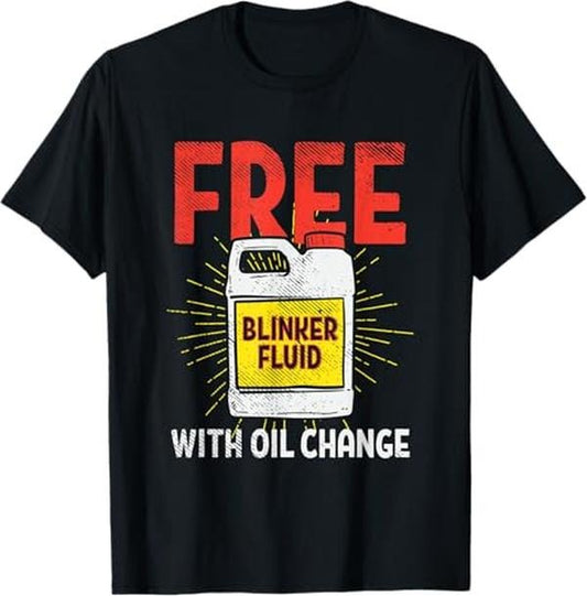 Funny Auto Mechanic T-Shirt, Free Blinker Fluid With Oil Change Funny Auto Mechanic T-Shirt - Menswear Casual Cotton