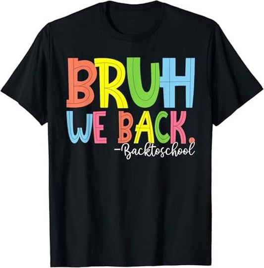 Funny Back To School Shirts, Cute Groovy Bruh We Back Teachers Funny Back To School T-Shirt Cotton Fashion Casual Classic