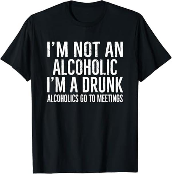 Funny Bar Shirts, I'm Not An Alcoholic I'm A Drunk Funny Drinking Bar Hopping T-Shirt Menswear Top - Funny Shirts For Night Out Casual Classic