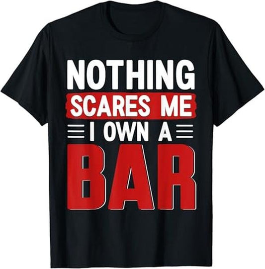 Funny Bar Shirts, Nothing Scares Me I Own A Bar Funny Bar Owner T-Shirt Menswear Top - Funny Shirts For Night Out Casual Classicstyle{n002}2