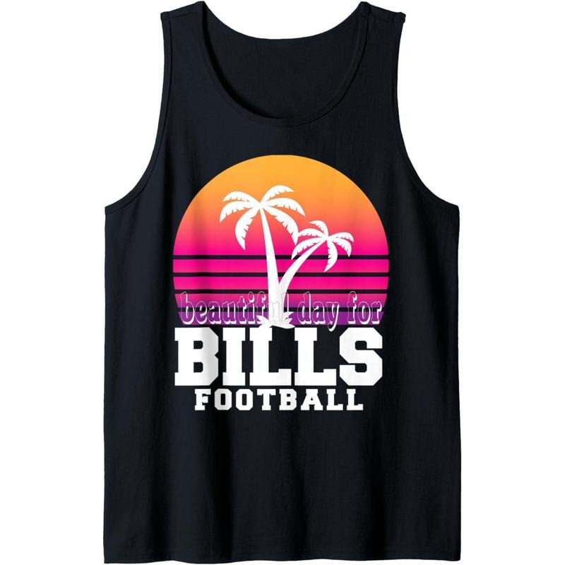 Funny Beautiful Day For Bills Football Sport Workout Gift Tank Top Made in USA