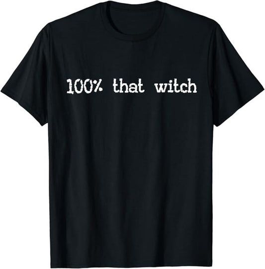 Funny Best Friend Shirts, Gift For Best Friend, 100% That Witch Halloween Meme Funny Friends Coven Witches T-Shirt Menswear Top Casual Classic