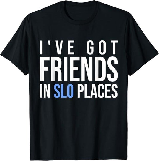 Funny Best Friend Shirts, Gift For Best Friend, Friends in SLO Places - San Luis Obispo T-Shirt Menswear Top Casual Classic