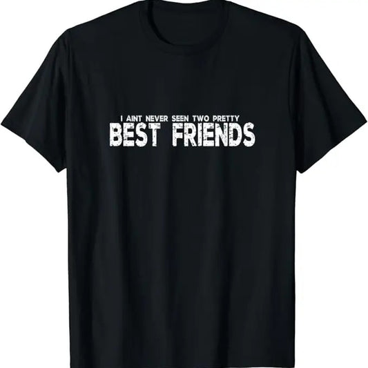 Funny Best Friend Shirts, Gift For Best Friend, Funny Meme Two Pretty Best Friends T-Shirt Menswear Top Casual Classic